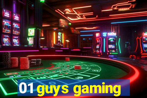 01 guys gaming